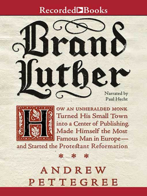 Title details for Brand Luther by Andrew Pettegree - Available